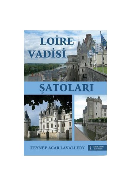 Loire Vadisi Şatoları-Zeynep Acar Lavallery