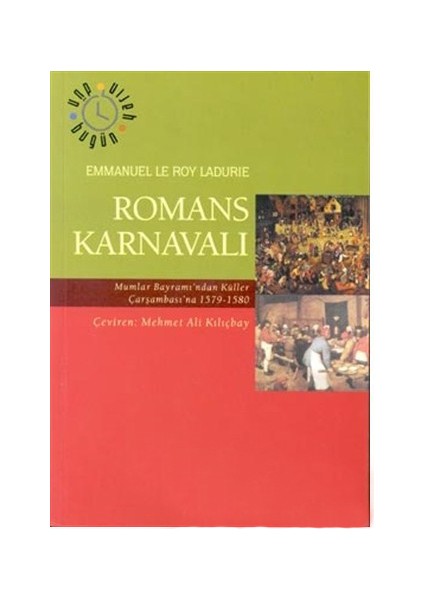 Romans Karnavalı Mumlar Bayramı''Ndan Küller Çarşambası''Na 1579-1580-Emmanuel Le Roy Ladurie