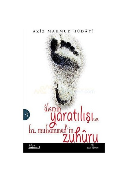 Alemin Yaratılışı Ve Hz.Muhammed''İn Zuhuru(Hulasatü''L-Ahbar)-Aziz Mahmud Hüdayi