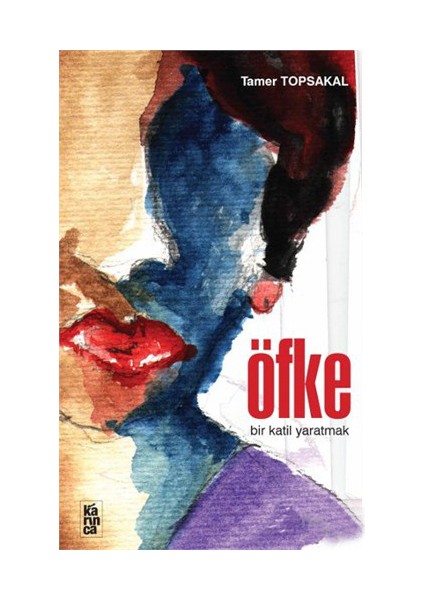 Öfke: Bir Katil Yaratmak-Tamer Topsakal