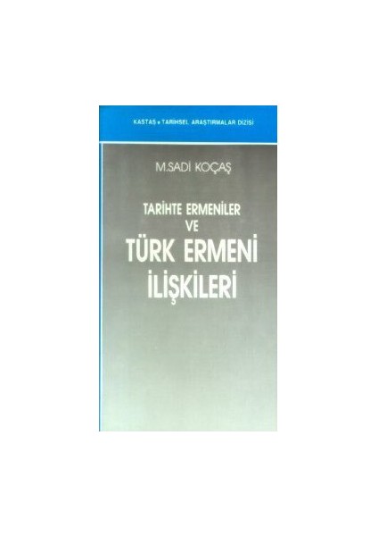 Tarihte Ermeniler Ve Türk Ermeni İlişkileri-M. Sadi Koçaş