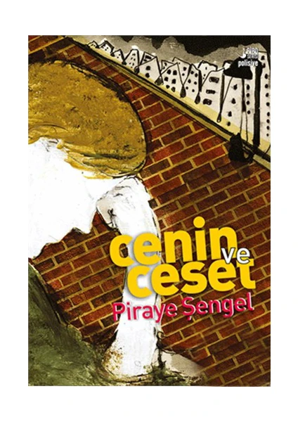 Cenin Ve Ceset-Piraye Şengel