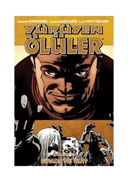 Yürüyen Ölüler 18 – Sırada Ne Var?-Robert Kirkman