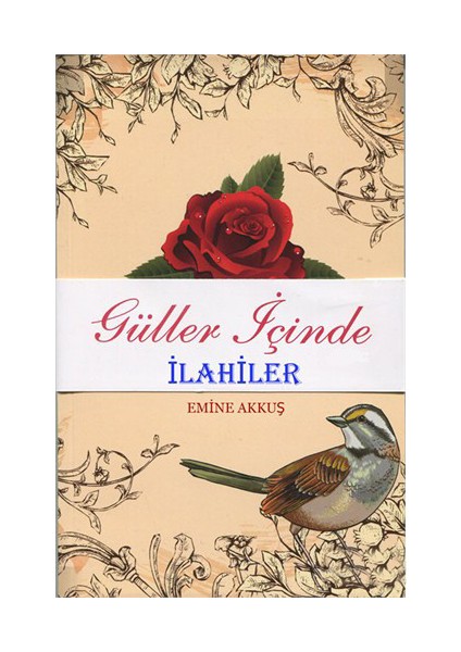 Güller İçinde İlahiler Şiirler-Emine Akkuş