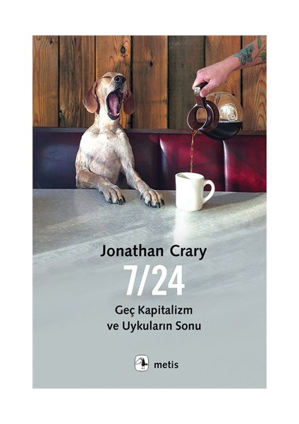 7/24: Geç Kapitalizm Ve Uykuların Sonu-Jonathan Crary