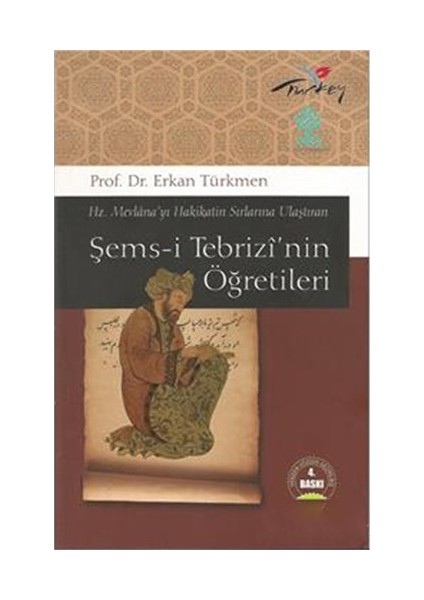 Şems-i Tebrizi'nin Öğretileri - Prof. Dr. Erkan Türkmen