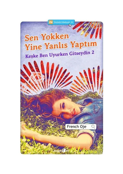 Sen Yokken Yine Yanlış Yaptım: Keşke Ben Uyurken Gitseydin - French Oje