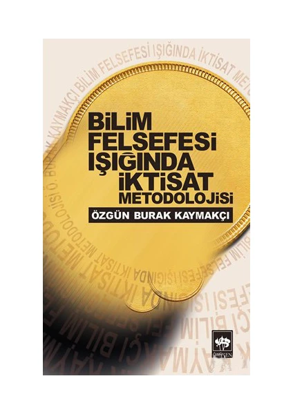 Bilim Felsefesi Işığında İktisat Metodolojisi-Özgün Burak Kaymakçı