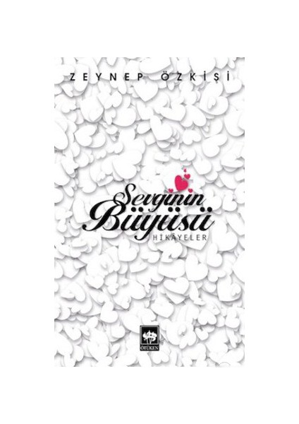 Sevginin Büyüsü - Zeynep Özkişi