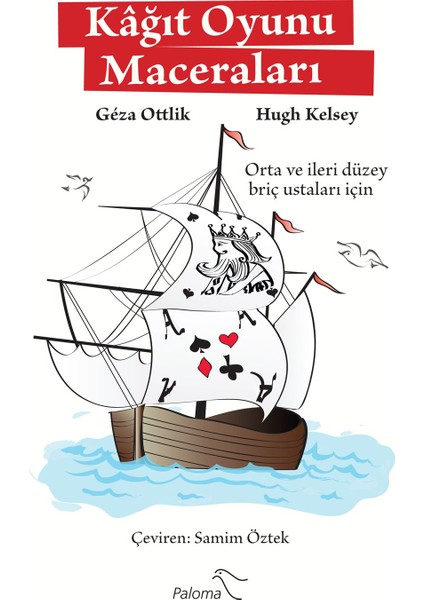 Kağıt Oyunu Maceraları - Orta Ve İleri Düzey Briç Ustaları İçin-Hugh Kelsey