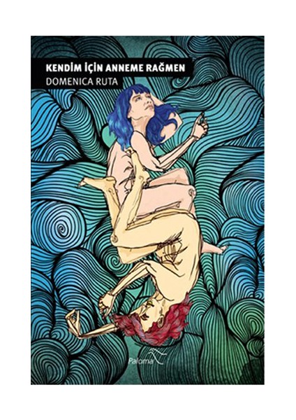 Kendim İçin Anneme Rağmen-Domenica Ruta