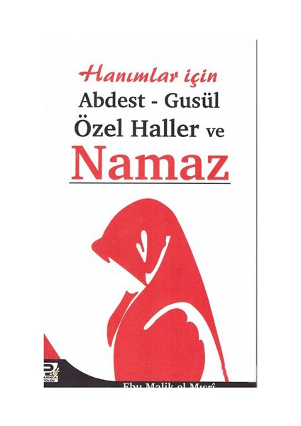 Hanımlar İçin Abdest-Gusül Ve Özel Haller Ve Namaz-Ebu Malik El-Mısri