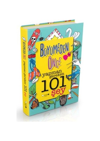 Büyümeden Önce Yapman Gereken 101 Şey - Laura Dower