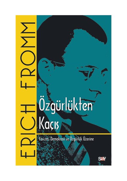 Özgürlükten Kaçış - Erich Fromm