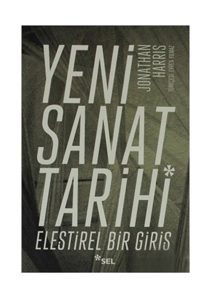 Yeni Sanat Tarihi - Eleştirel Bir Giriş-Jonathan Harris