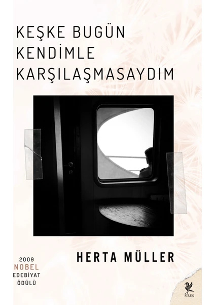 Keşke Bugün Kendimle Karşılaşmasaydım-Herta Müller