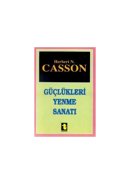 Güçlükleri Yenme Sanatı-Herbert N. Casson