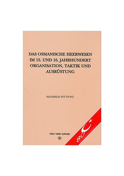Das Osmanische Heerwesen Im 15. Und 16.-Manfred Pittioni