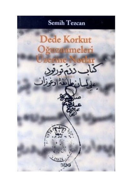 Dede Korkut Oğuznameleri Üzerine Notlar