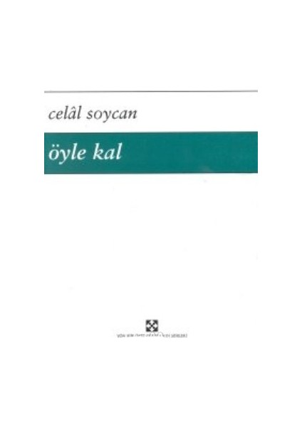 Öyle Kal-Celal Soycan