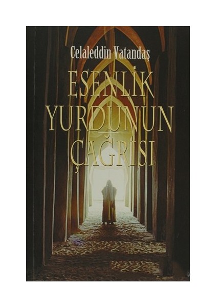 Esenlik Yurdunun Çağrısı-Celaleddin Vatandaş