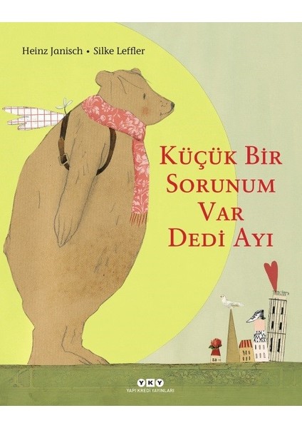Küçük Bir Sorunum Var Dedi Ayı - Heinz Janisch