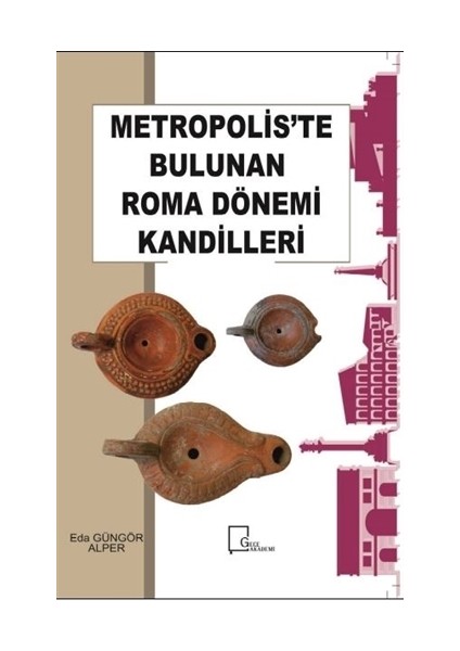 Metropolis’te Bulunan Roma Dönemi Kandilleri - Eda Güngör Alper