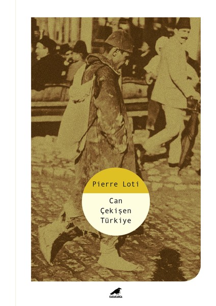 Can Çekişen Türkiye - Pierre Loti
