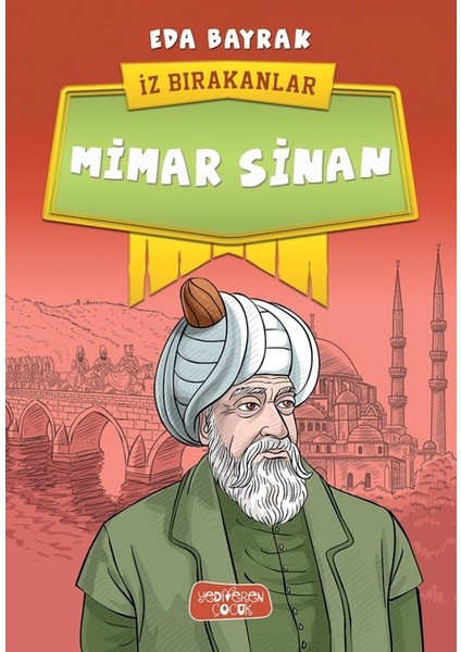 İz Bırakanlar: Mimar Sinan - Eda Bayrak