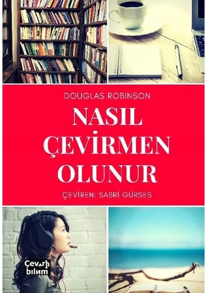 Nasıl Çevirmen Olunur - Douglas Robinson