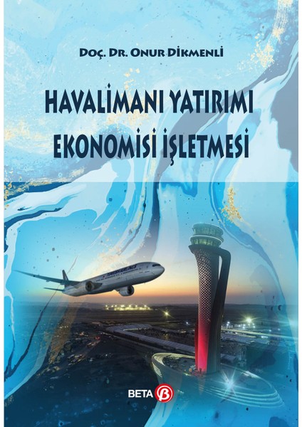 Havalimanı Yatırımı Ekonomisi İşletmesi - Onur Dikmenli