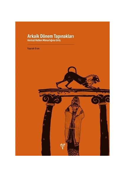 Arkaik Dönem Tapınakları - Yaprak Eran