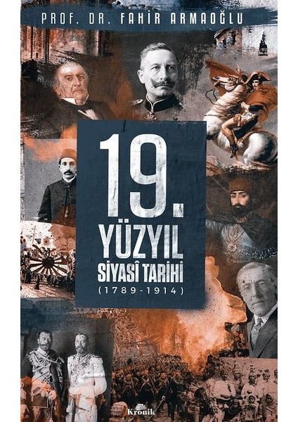 19. Yüzyıl Siyasi Tarihi, 1789-1914 (Ciltli)  - Fahir Armaoğlu