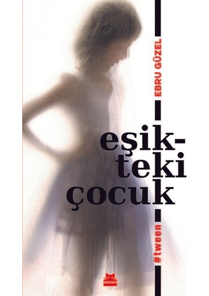 Eşikteki Çocuk #Tween - Ebru Güzel