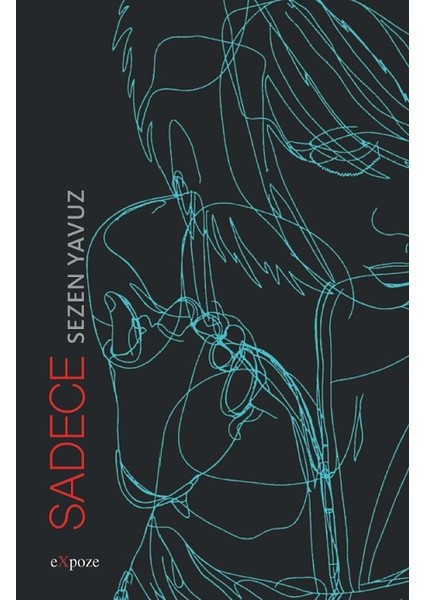 Sadece - Sezen Yavuz