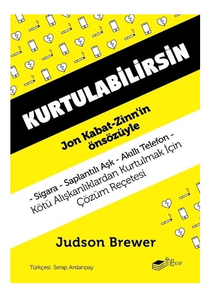 Kurtulabilirsin: Kötü Alışkanlıklardan Kurtulmak İçin Çözüm Reçetesi- Judson Brewer