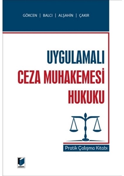 Uygulamalı Ceza Muhakemesi Hukuku - Ahmet Gökcen