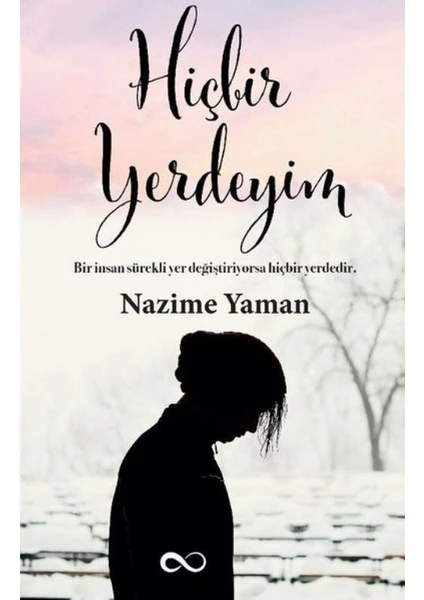 Hiçbir Yerdeyim - Nazime Yaman