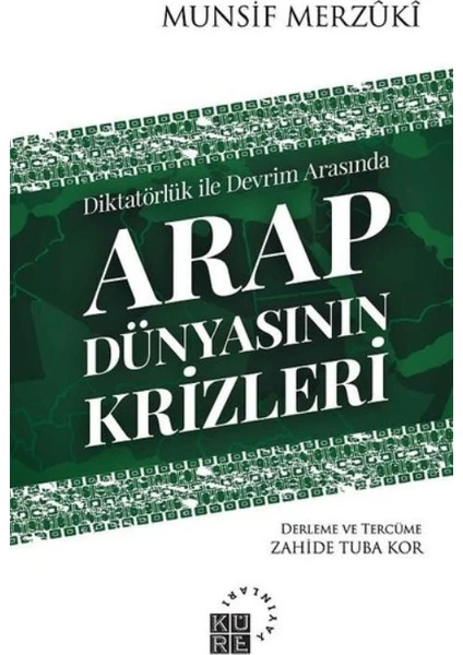 Arap Dünyasının Krizleri - Munsif Merzuki