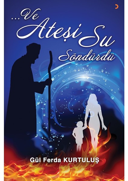 Ve Ateşi Su Söndürdü - Gül Ferda Kurtuluş