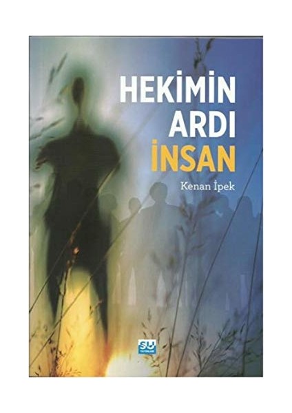 Hekimin Ardı İnsan - Kenan İpek