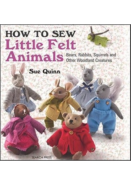 How To Sew Little Felt Animals