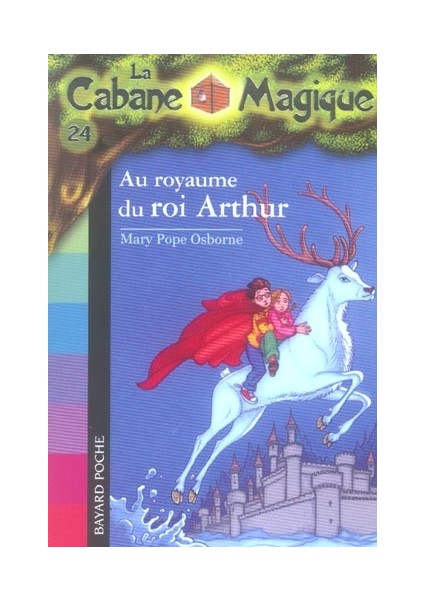 Au Royaume Du Roi Arthur (La Cabane Magique 24)