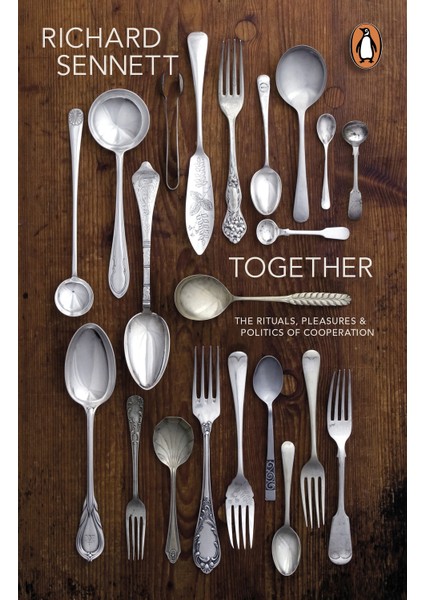 Together: The Rituals, Pleasures And Politics Of Cooperation