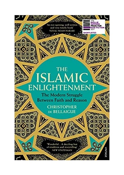 The Islamic Enlightenment: The Modern Struggle Between Faith And Reason