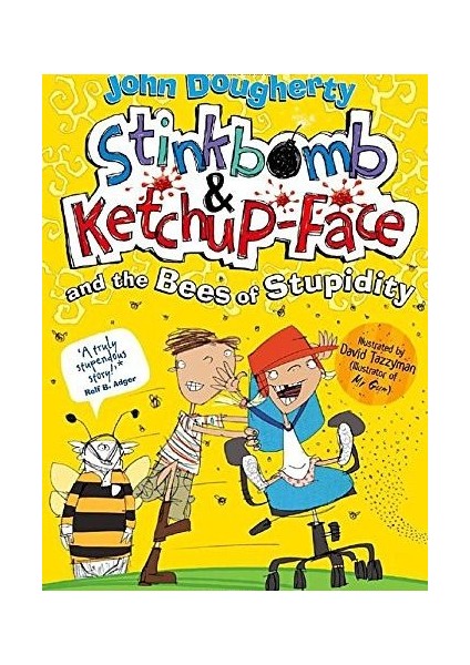 Stinkbomb And Ketch-Up Face And The Bees Of Stupidity