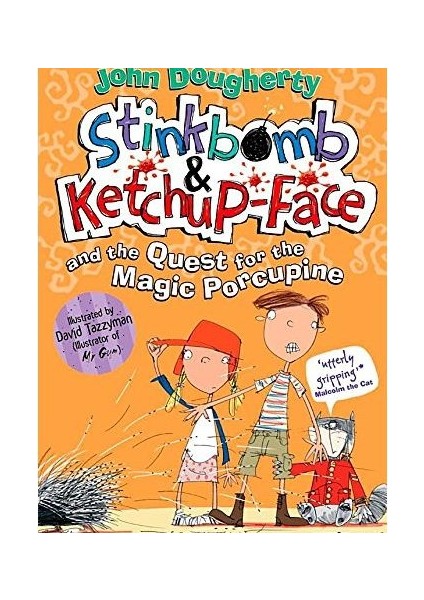 Stinkbomb And Ketch-Up Face And The Quest For Magic Porcupine