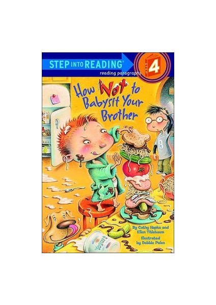 How Not To Babysit Your Brother (Step İnto Reading, Step 4)