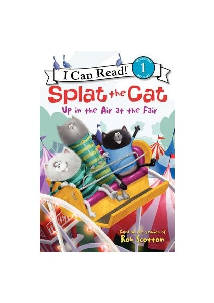 Splat The Cat Up İn The Air At The Fair (I Can Read, Level 1)