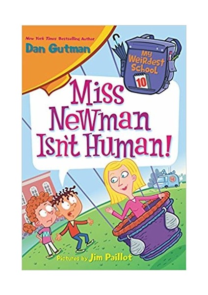 My Weirdest School 10: Miss Newman Isn'T Human!